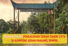(RAKAMAN) Pengalaman Seram Tahun 1976 Di Kampung Jeram Panjang